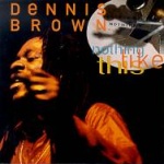 Dennis Brown - Nothing Like This
