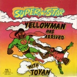 Yellowman & Toyan - Super Star Yellowman Has Arrived With Toyan
