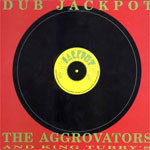 Aggrovators & King Tubby - Dub Jackpot