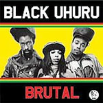 Black Uhuru - Brutal