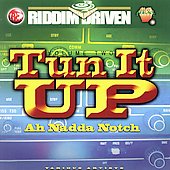 VA - Riddim Driven - Tun It Up Ah Nadda Notch Vol.2