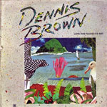 Dennis Brown - Love Has Found Its Way