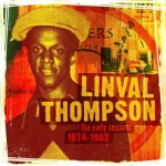Linval Thompson - The Early Sessions 1974-82