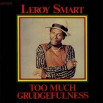 Leroy Smart - Too Much Grudgefulness