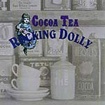 Cocoa Tea - Rocking Dolly