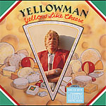 Yellowman - Yellow Like Cheese