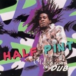 [Dub] - Half Pint Classics In Dub