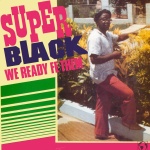 Super Black - We Ready Fe Dem