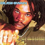 Bushman - My Meditation