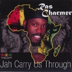 Ras Charmer - Jah Carry Us Through