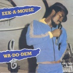 Eek-A-Mouse - Wa-Do-Dem