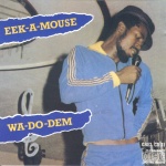 Eek-A-Mouse - Wa-Do-Dem