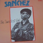 Sanchez - The Sweetest Girl