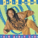 Chris Wayne - Talk About Love