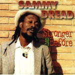 Sammy Dread - Stronger Than Before